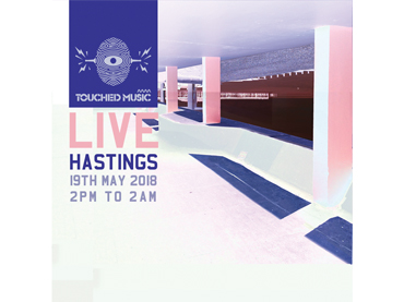 TOUCHED LIVE: HASTINGS